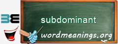 WordMeaning blackboard for subdominant